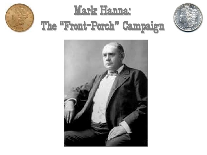 Mark Hanna: The “Front-Porch” Campaign 