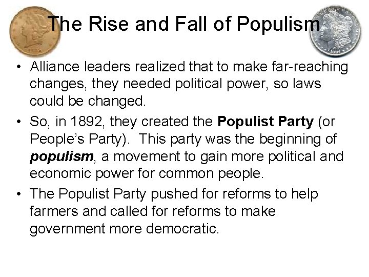The Rise and Fall of Populism • Alliance leaders realized that to make far-reaching