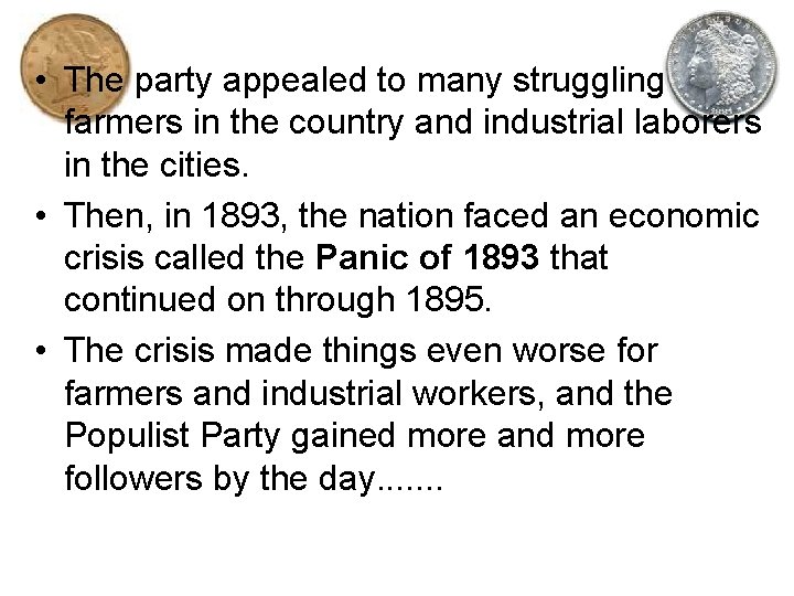  • The party appealed to many struggling farmers in the country and industrial