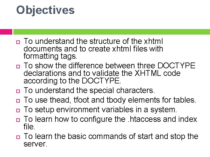 Objectives To understand the structure of the xhtml documents and to create xhtml files