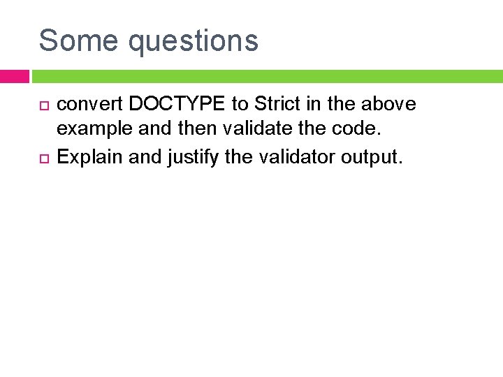 Some questions convert DOCTYPE to Strict in the above example and then validate the