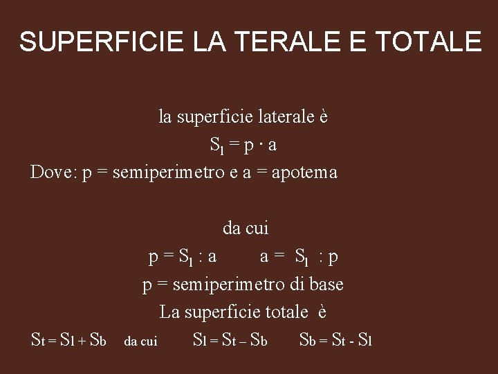 SUPERFICIE LA TERALE E TOTALE la superficie laterale è Sl = p ∙ a