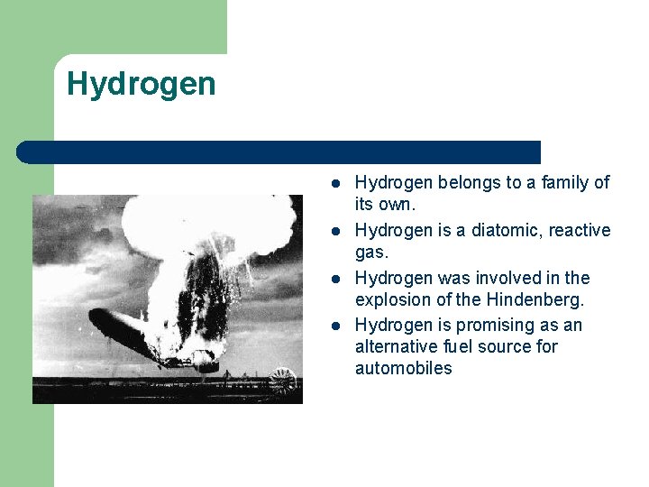 Hydrogen l l Hydrogen belongs to a family of its own. Hydrogen is a