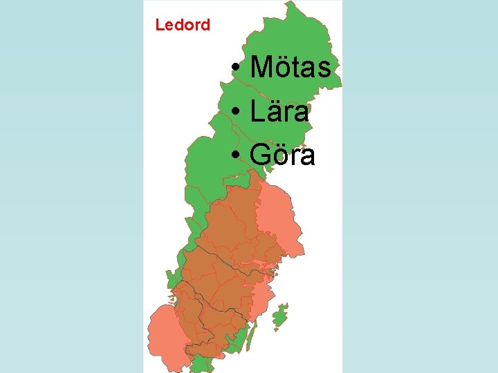 Ledord • Mötas • Lära • Göra 