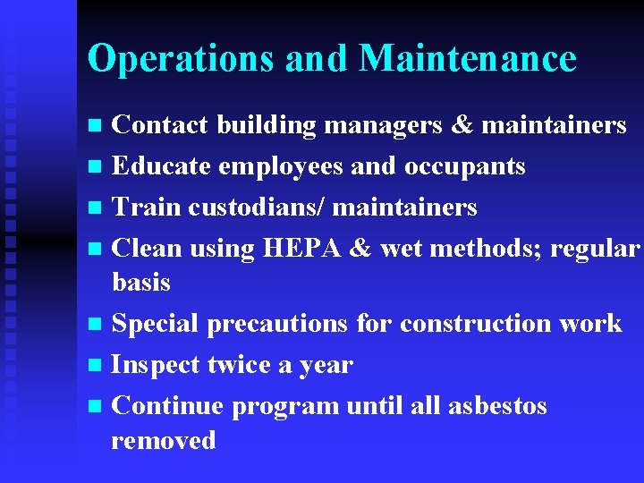 Operations and Maintenance Contact building managers & maintainers n Educate employees and occupants n