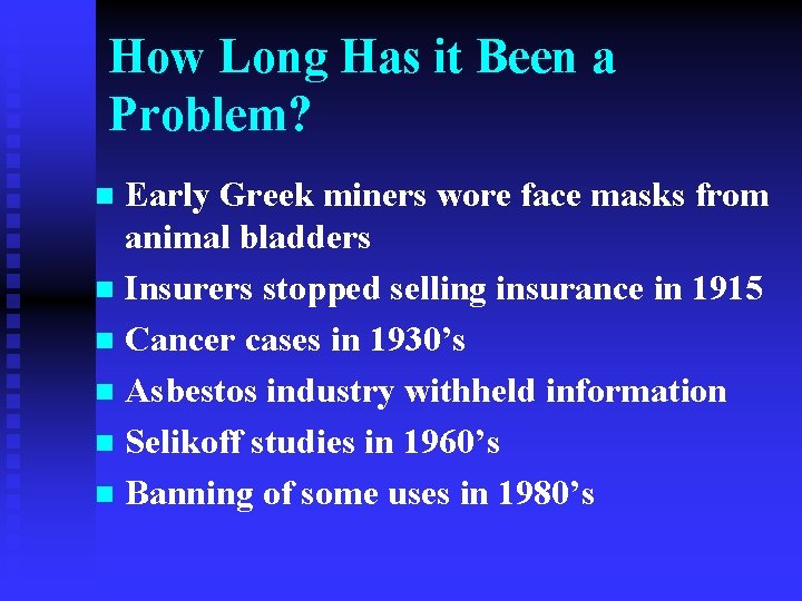 How Long Has it Been a Problem? Early Greek miners wore face masks from