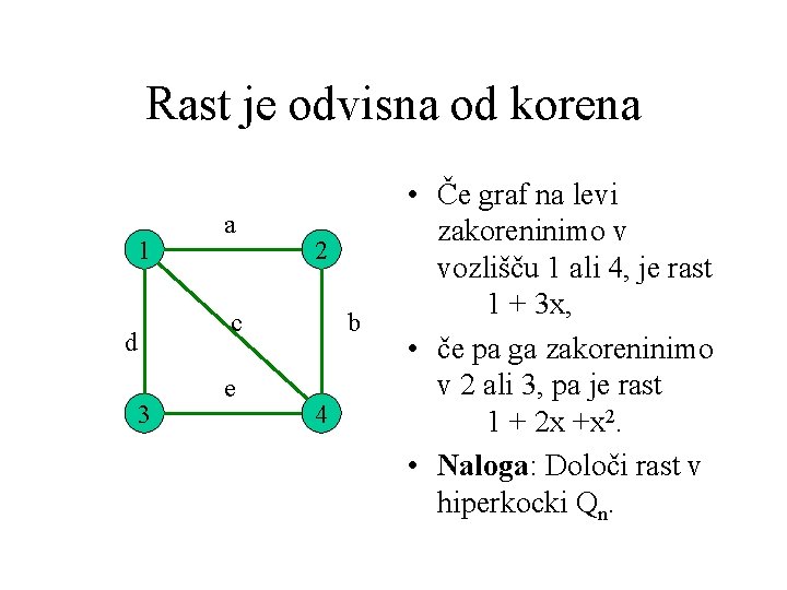 Rast je odvisna od korena 1 a 2 c d 3 e b 4