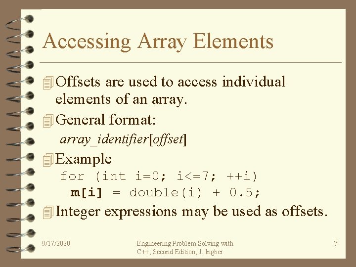 Accessing Array Elements 4 Offsets are used to access individual elements of an array.