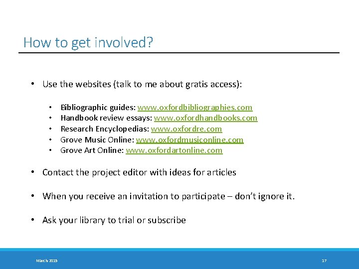 How to get involved? • Use the websites (talk to me about gratis access):