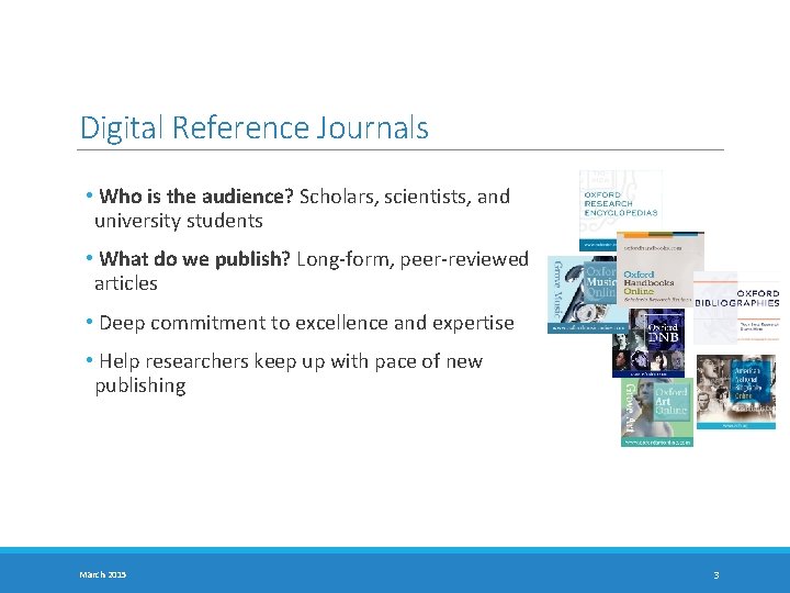 Digital Reference Journals • Who is the audience? Scholars, scientists, and university students •