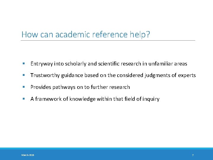 How can academic reference help? § Entryway into scholarly and scientific research in unfamiliar