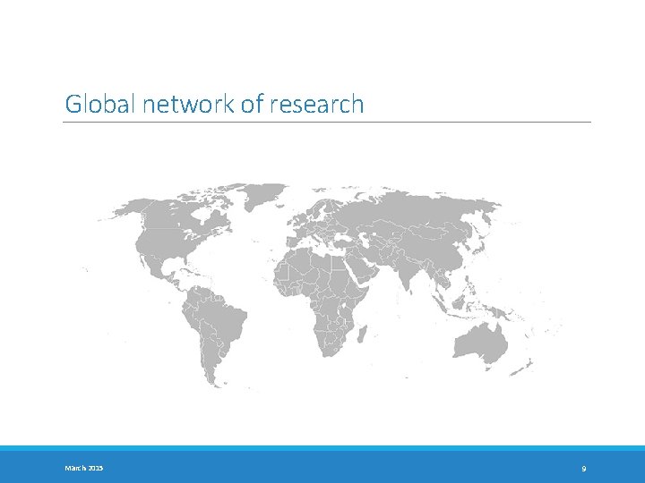 Global network of research March 2015 9 