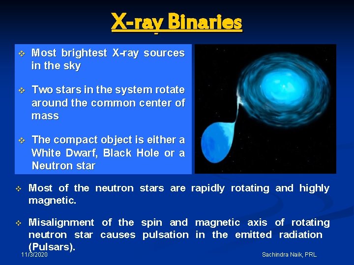 X-ray Binaries v Most brightest X-ray sources in the sky v Two stars in