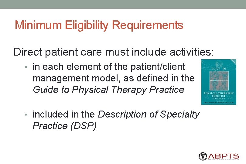 Minimum Eligibility Requirements Direct patient care must include activities: • in each element of