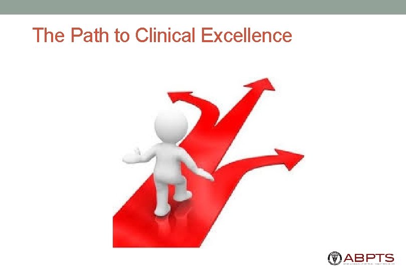 The Path to Clinical Excellence 