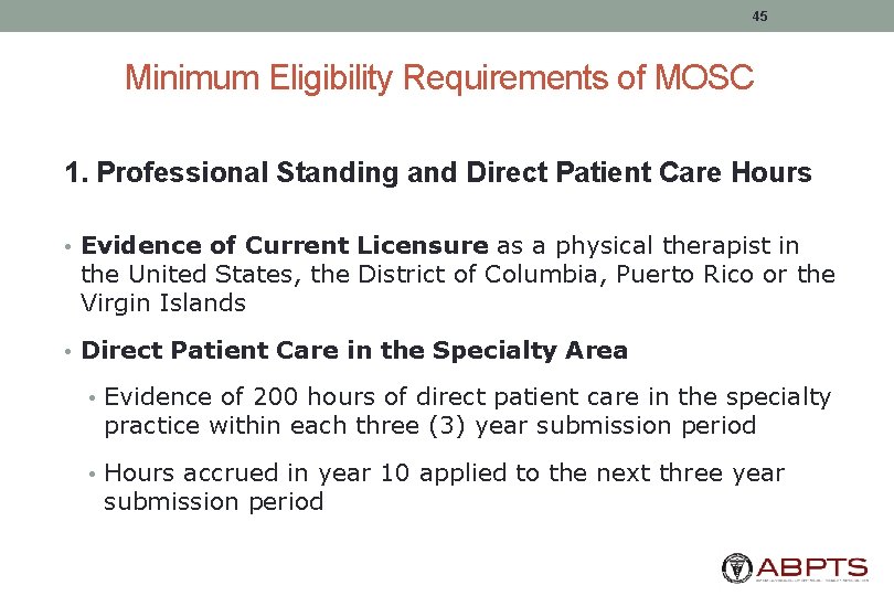 45 Minimum Eligibility Requirements of MOSC 1. Professional Standing and Direct Patient Care Hours