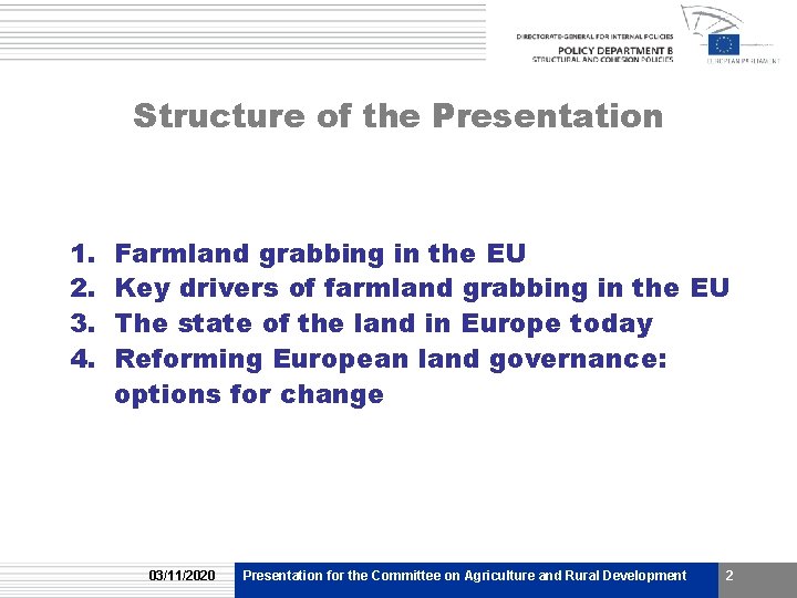 Structure of the Presentation 1. 2. 3. 4. Farmland grabbing in the EU Key