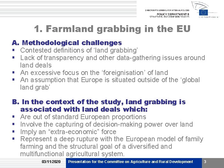 1. Farmland grabbing in the EU A. Methodological challenges § Contested definitions of ‘land