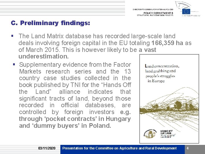 C. Preliminary findings: § The Land Matrix database has recorded large-scale land deals involving