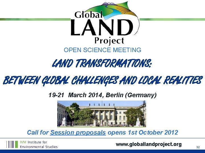 OPEN SCIENCE MEETING LAND TRANSFORMATIONS: BETWEEN GLOBAL CHALLENGES AND LOCAL REALITIES 19 -21 March