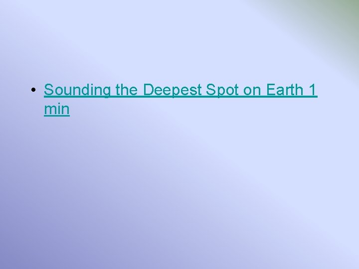  • Sounding the Deepest Spot on Earth 1 min 