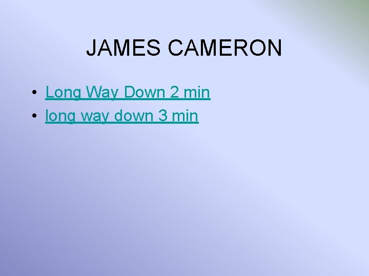 JAMES CAMERON • Long Way Down 2 min • long way down 3 min