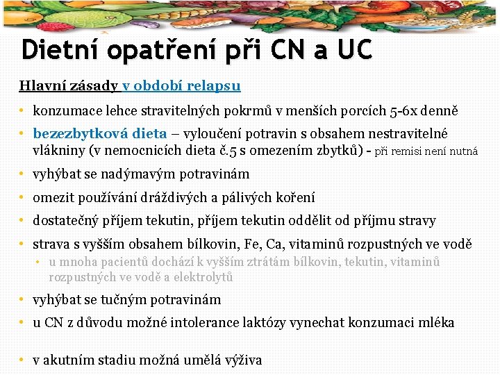 35 Dietní opatření při CN a UC Hlavní zásady v období relapsu • konzumace