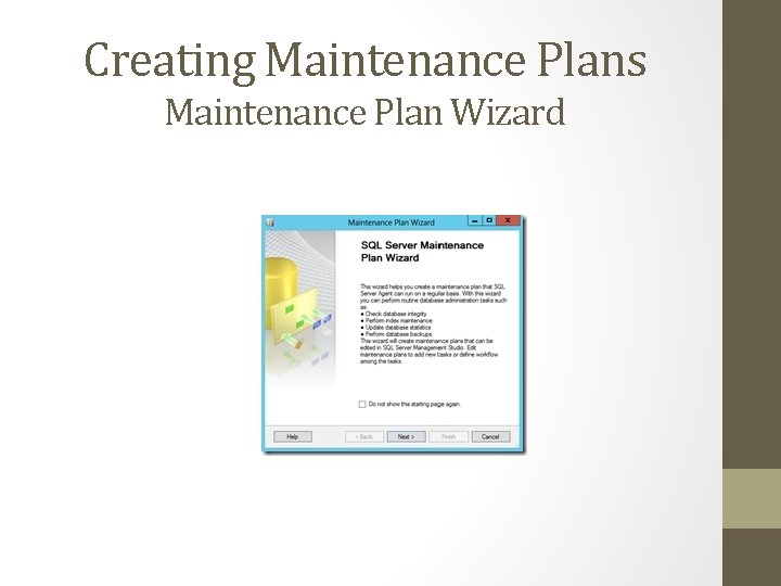 Creating Maintenance Plans Maintenance Plan Wizard 