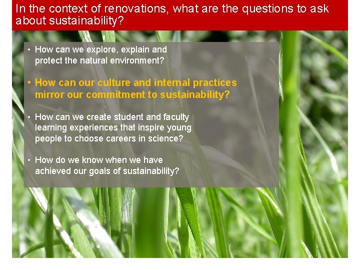In the context of renovations, what are the questions to ask about sustainability? •