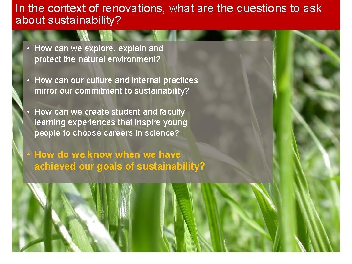 In the context of renovations, what are the questions to ask about sustainability? •