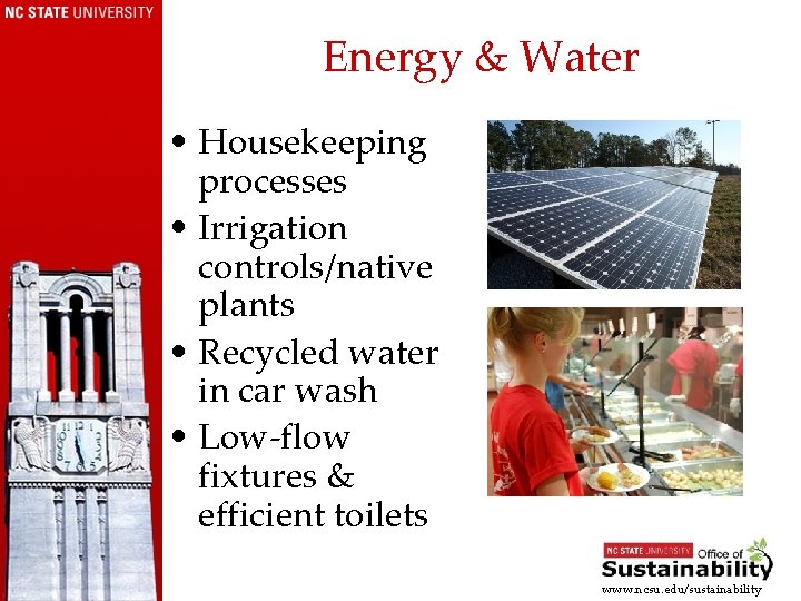 Energy & Water • Housekeeping processes • Irrigation controls/native plants • Recycled water in