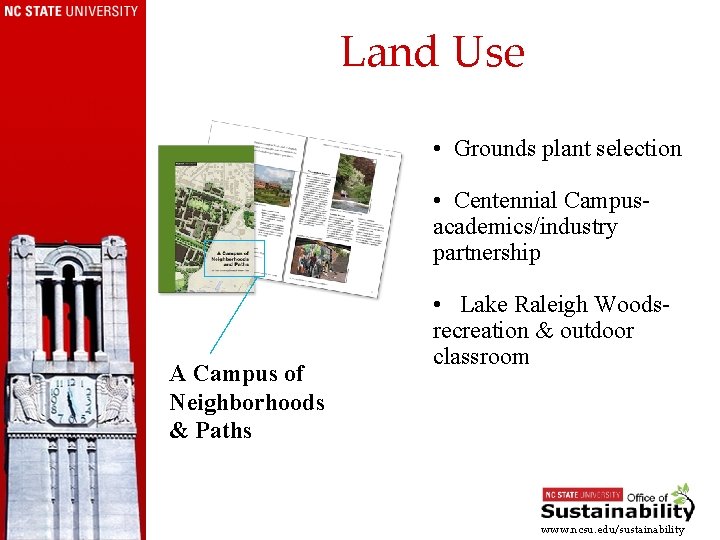 Land Use • Grounds plant selection • Centennial Campusacademics/industry partnership A Campus of Neighborhoods