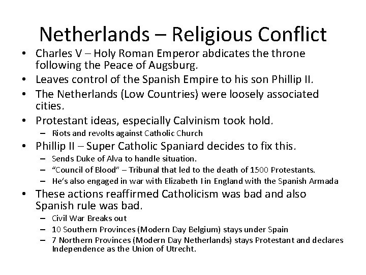 Netherlands – Religious Conflict • Charles V – Holy Roman Emperor abdicates the throne