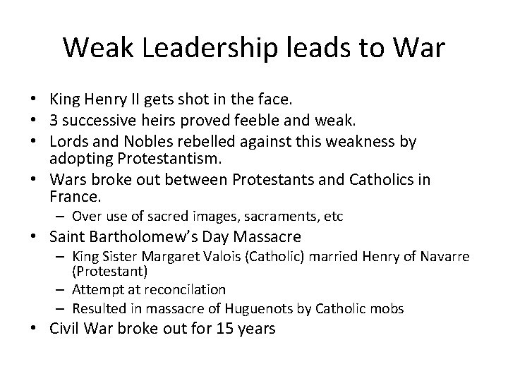 Weak Leadership leads to War • King Henry II gets shot in the face.