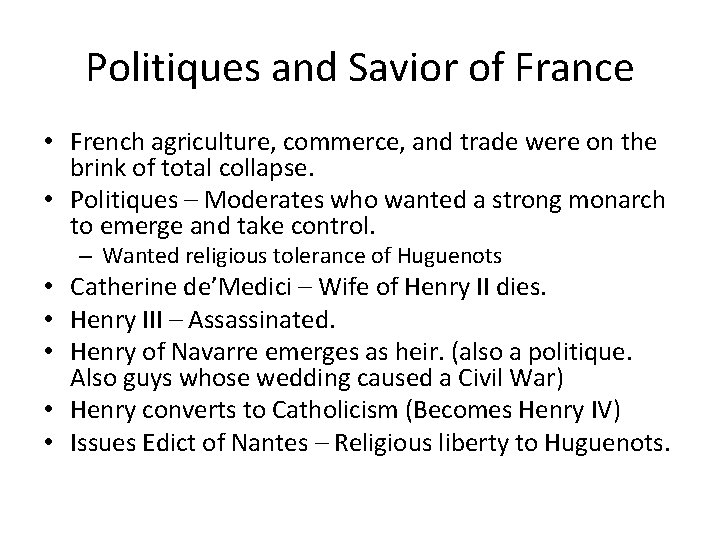 Politiques and Savior of France • French agriculture, commerce, and trade were on the