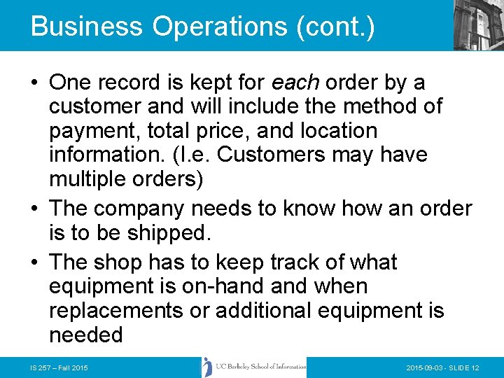 Business Operations (cont. ) • One record is kept for each order by a Business Operations (cont. ) • One record is kept for each order by a