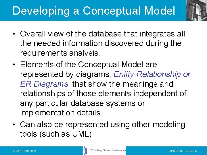 Developing a Conceptual Model • Overall view of the database that integrates all the Developing a Conceptual Model • Overall view of the database that integrates all the