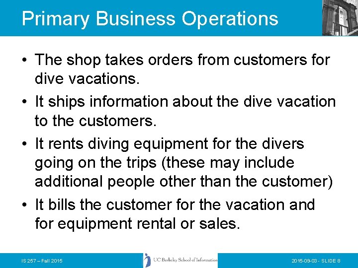 Primary Business Operations • The shop takes orders from customers for dive vacations. • Primary Business Operations • The shop takes orders from customers for dive vacations. •