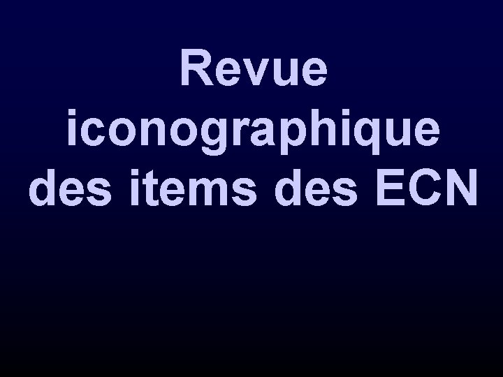 Revue iconographique des items des ECN 