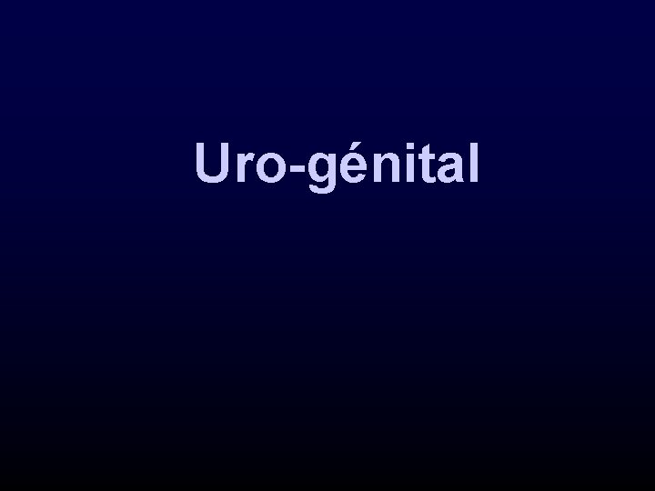 Uro-génital 