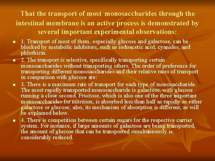 That the transport of most monosaccharides through the intestinal membrane is an active process