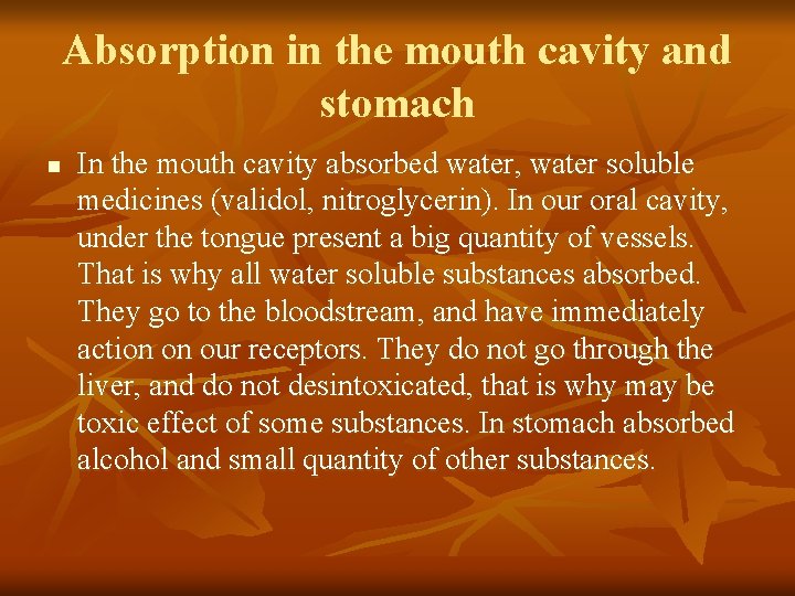 Absorption in the mouth cavity and stomach n In the mouth cavity absorbed water,