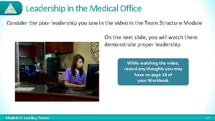 Leadership in the Medical Office Consider the poor leadership you saw in the video