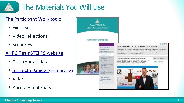 The Materials You Will Use The Participant Workbook: • Exercises • Video reflections •