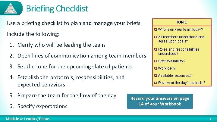 Briefing Checklist Use a briefing checklist to plan and manage your briefs q Who