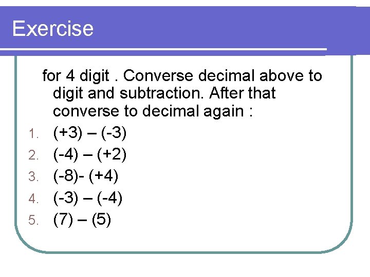 Exercise for 4 digit. Converse decimal above to digit and subtraction. After that converse