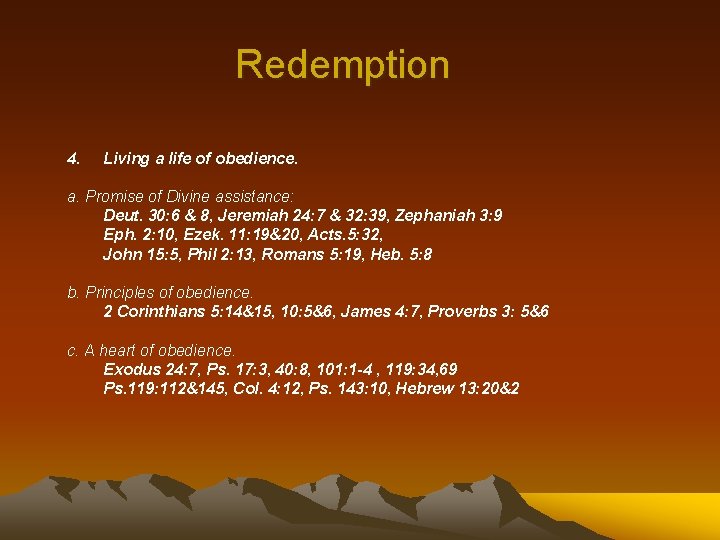 Redemption 4. Living a life of obedience. a. Promise of Divine assistance: Deut. 30:
