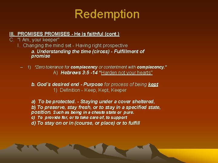 Redemption III. PROMISES - He is faithful (cont. ) C. "I Am, your keeper"
