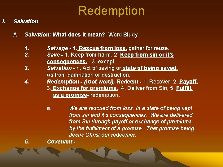 Redemption I. Salvation A. Salvation: What does it mean? Word Study 1. 2. 3.