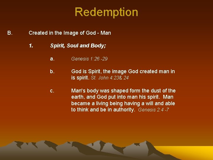 Redemption B. Created in the Image of God - Man 1. Spirit, Soul and